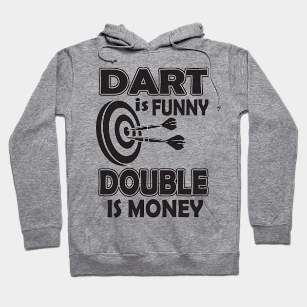 Dart is funny double is money Hoodie by nektarinchen